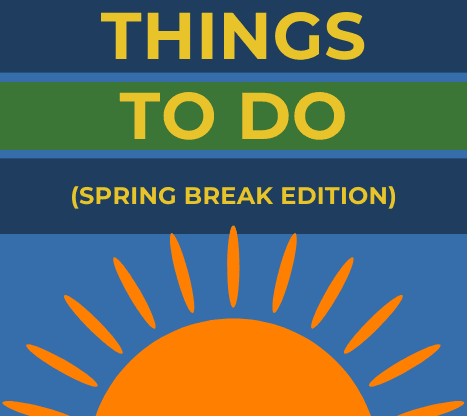 things to do over spring break